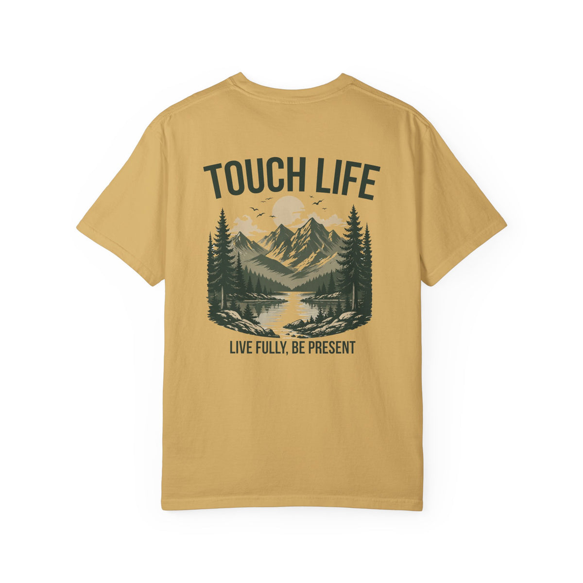 Touch Life T-shirt - "Live Fully Be Present"