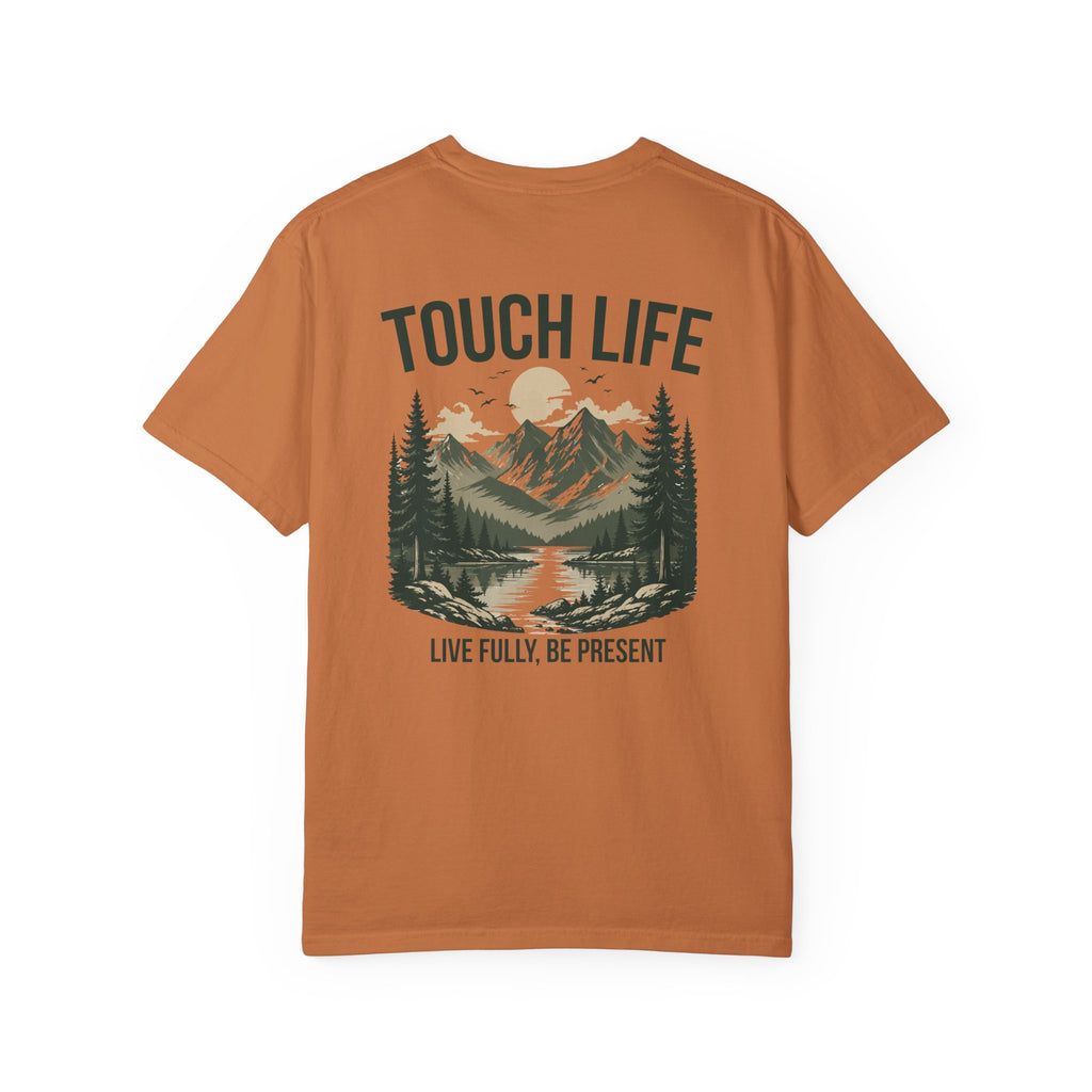 Touch Life T-shirt - "Live Fully Be Present"