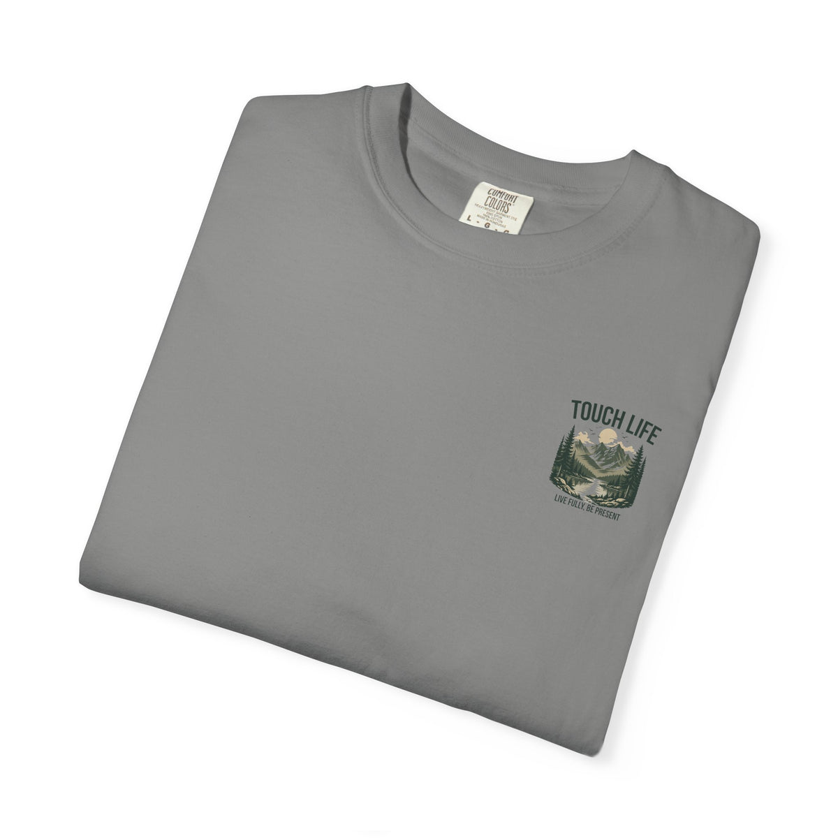 Touch Life T-shirt - "Live Fully Be Present"