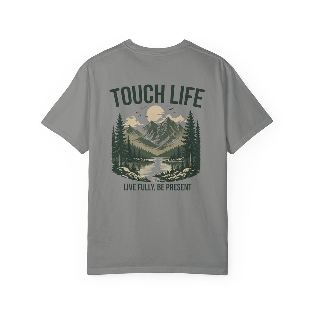 Touch Life T-shirt - "Live Fully Be Present"
