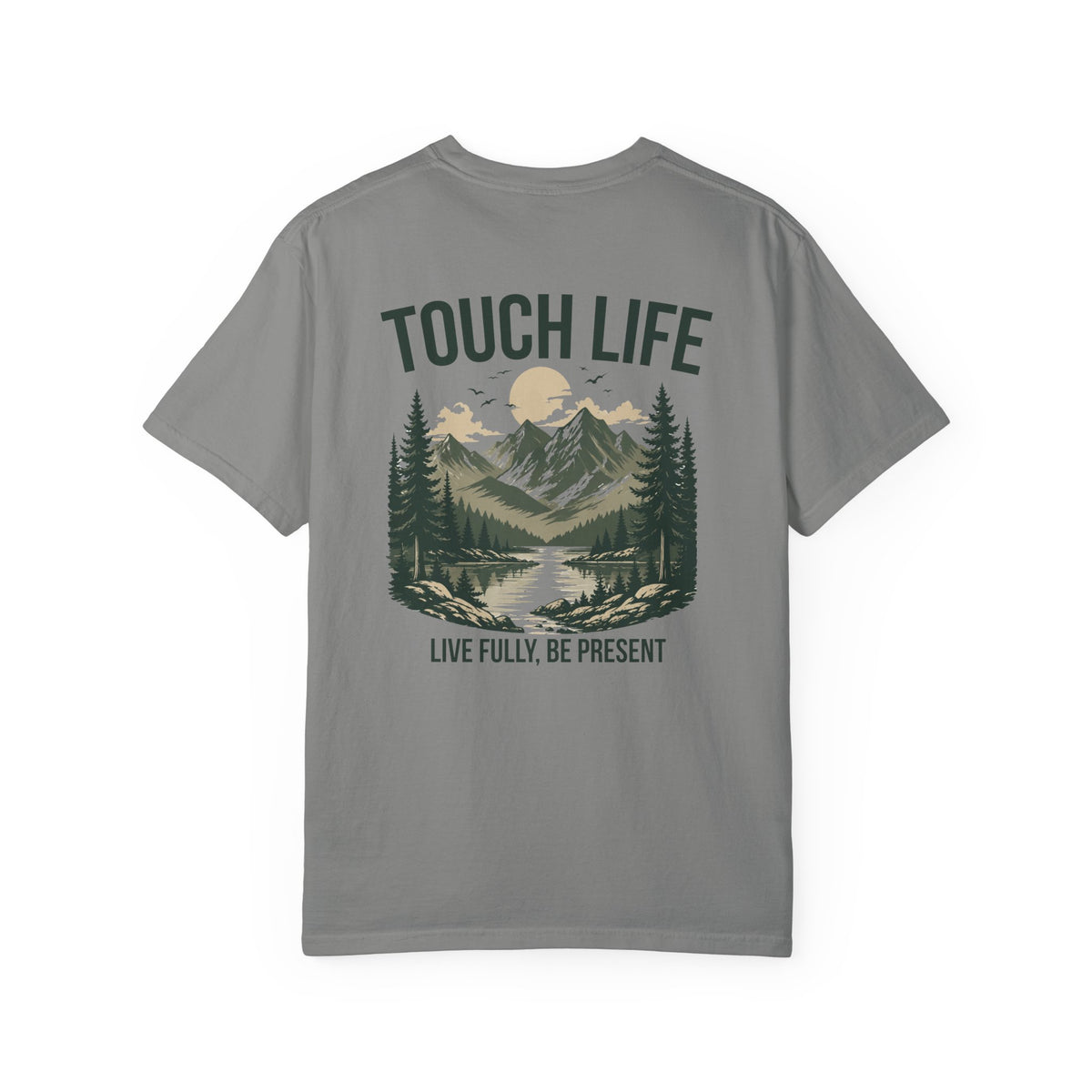 Touch Life T-shirt - "Live Fully Be Present"