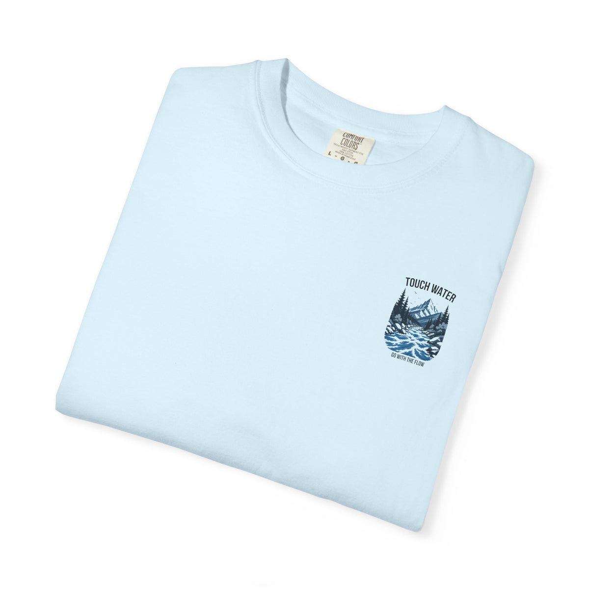 Touch Water T-Shirt — "Go With The Flow"