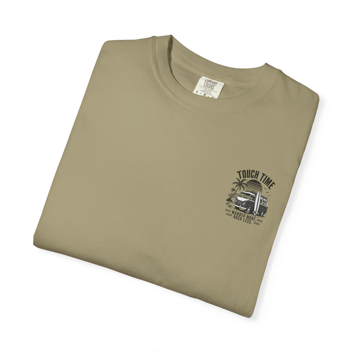 Touch Time T-Shirt — "Wander More, Rush Less"