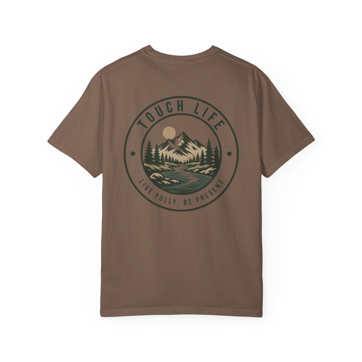 Touch Life T-Shirt — "Live Fully, Be Present"
