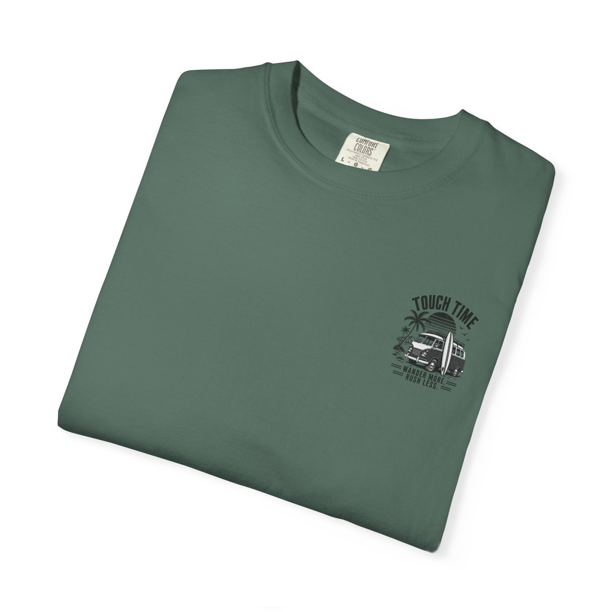 Touch Time T-Shirt — "Wander More, Rush Less"