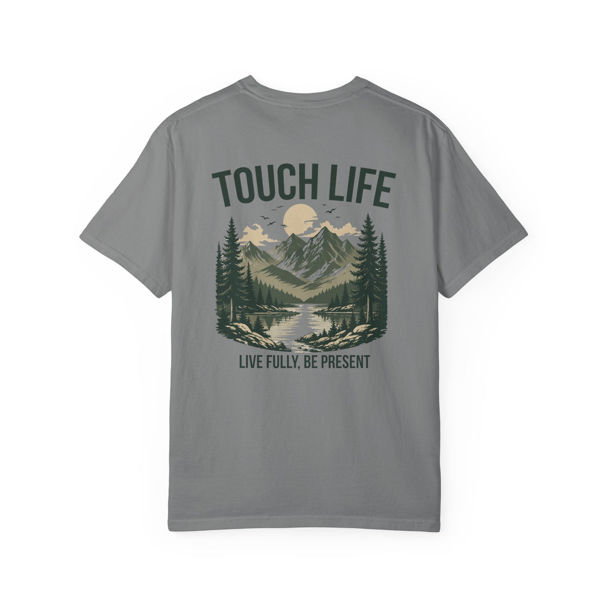 Touch Life T-shirt - "Live Fully Be Present"