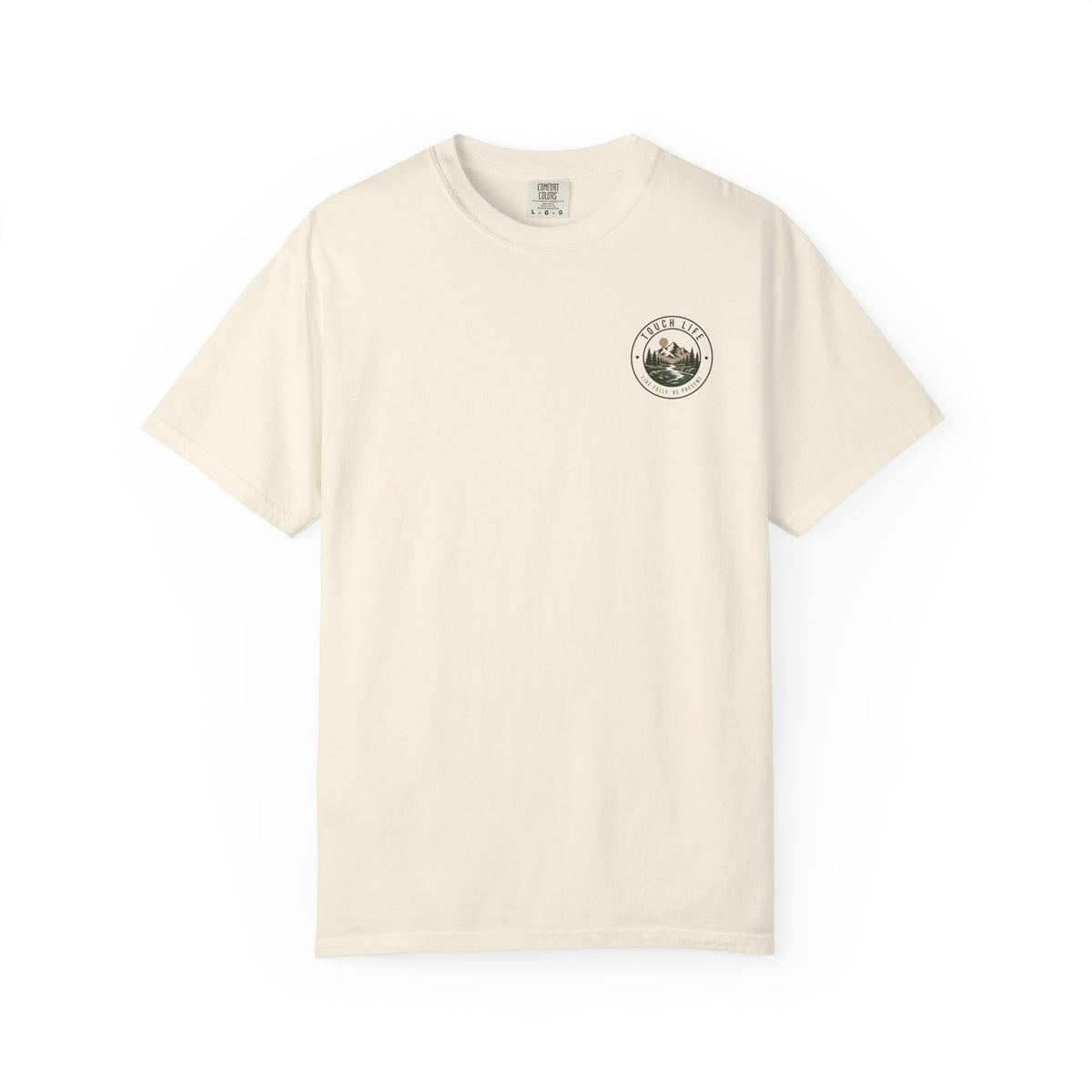 Touch Life T-Shirt — "Live Fully, Be Present"