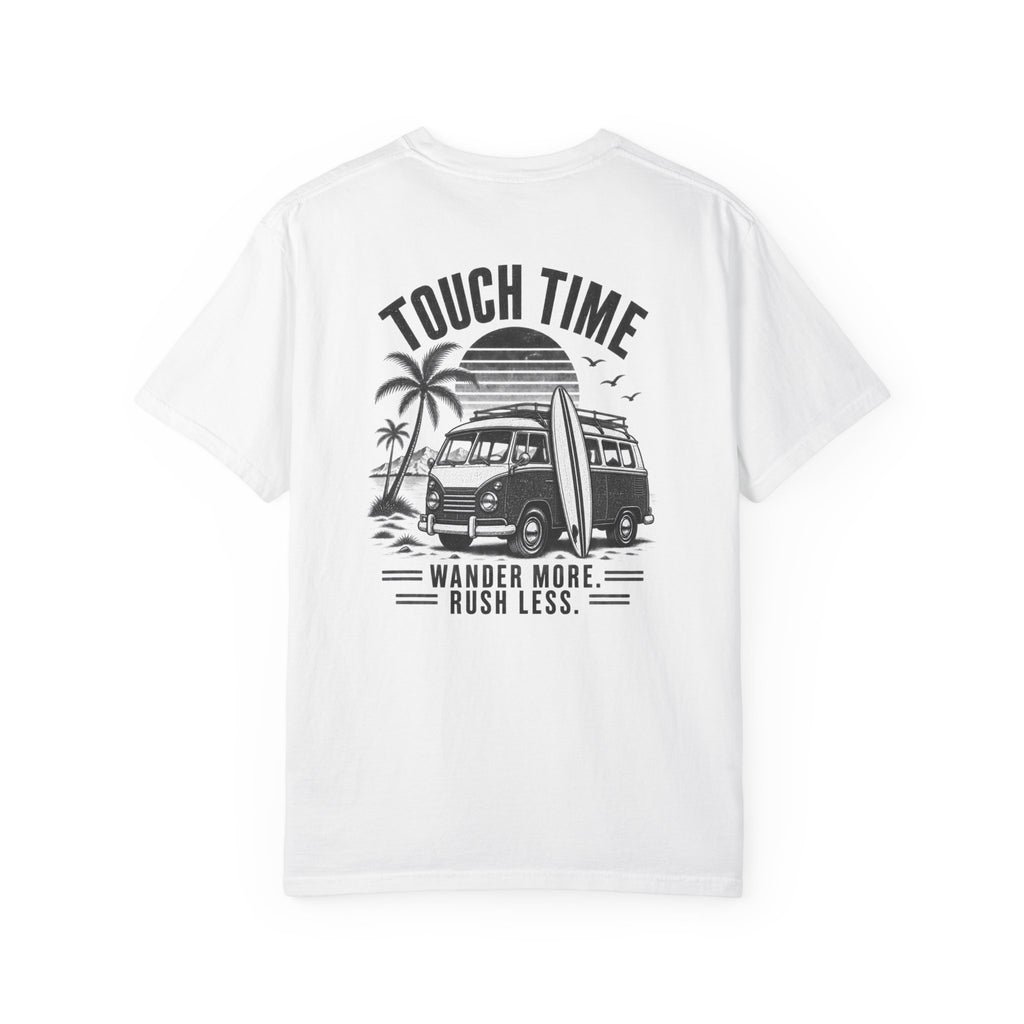 Touch Time T-Shirt — "Wander More, Rush Less"