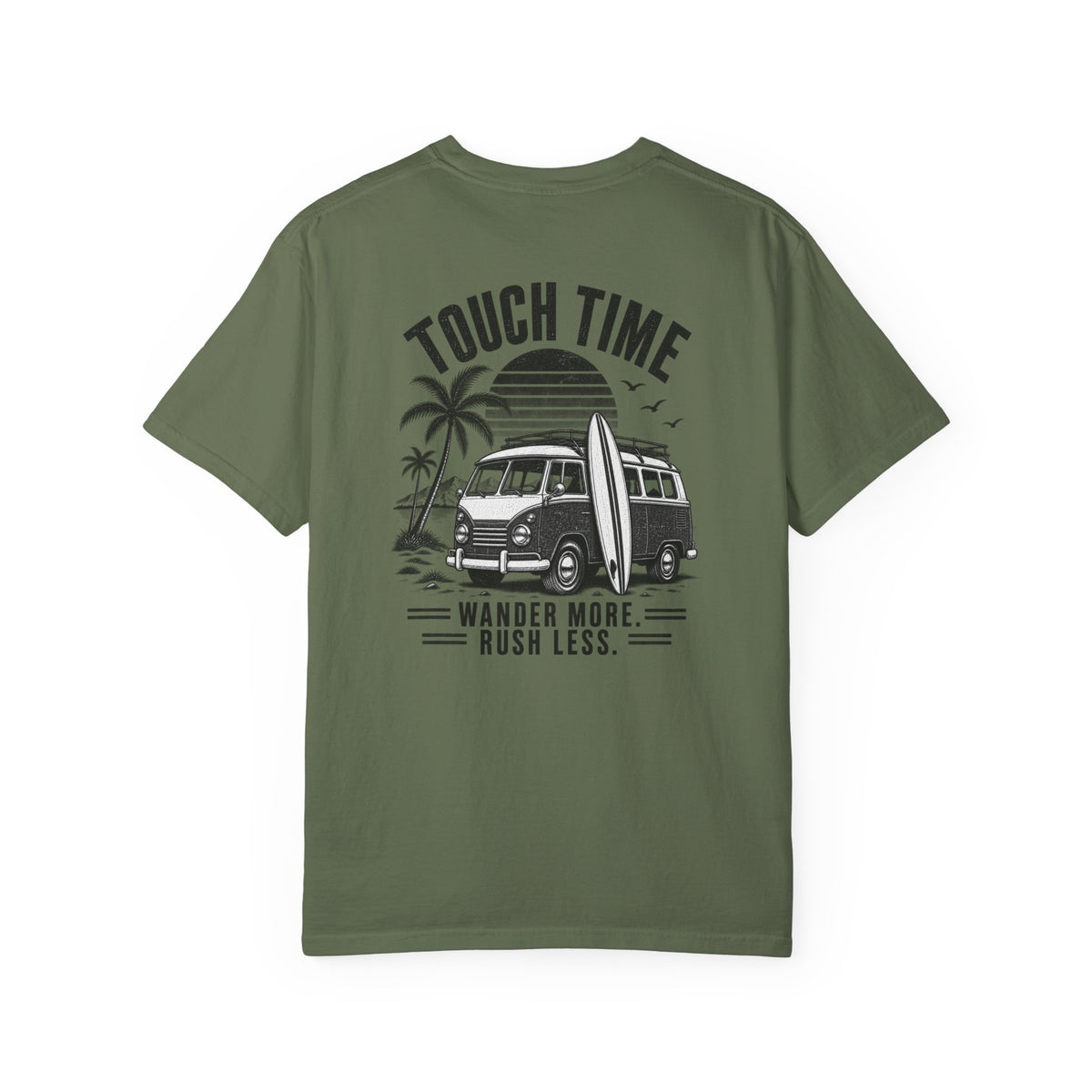 Touch Time T-Shirt — "Wander More, Rush Less"