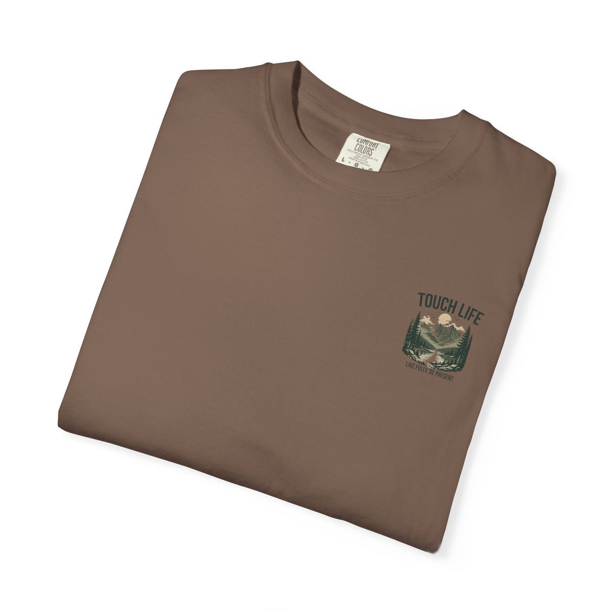 Touch Life T-shirt - "Live Fully Be Present"