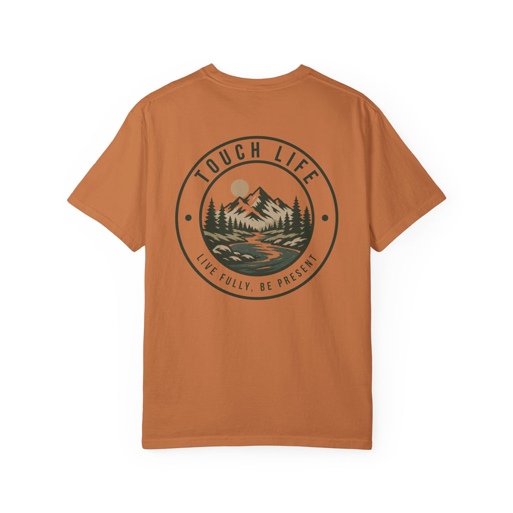 Touch Life T-Shirt — "Live Fully, Be Present"
