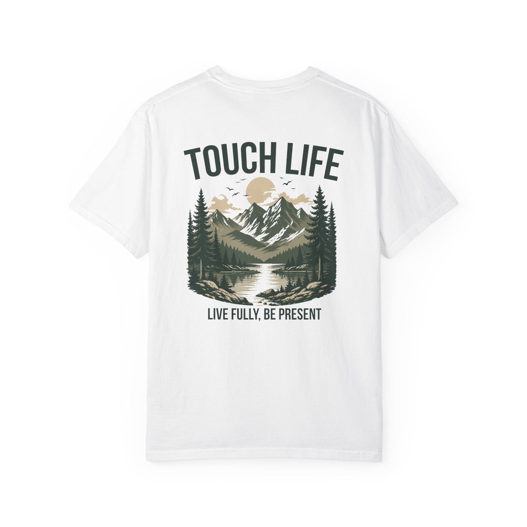 Touch Life T-shirt - "Live Fully Be Present"