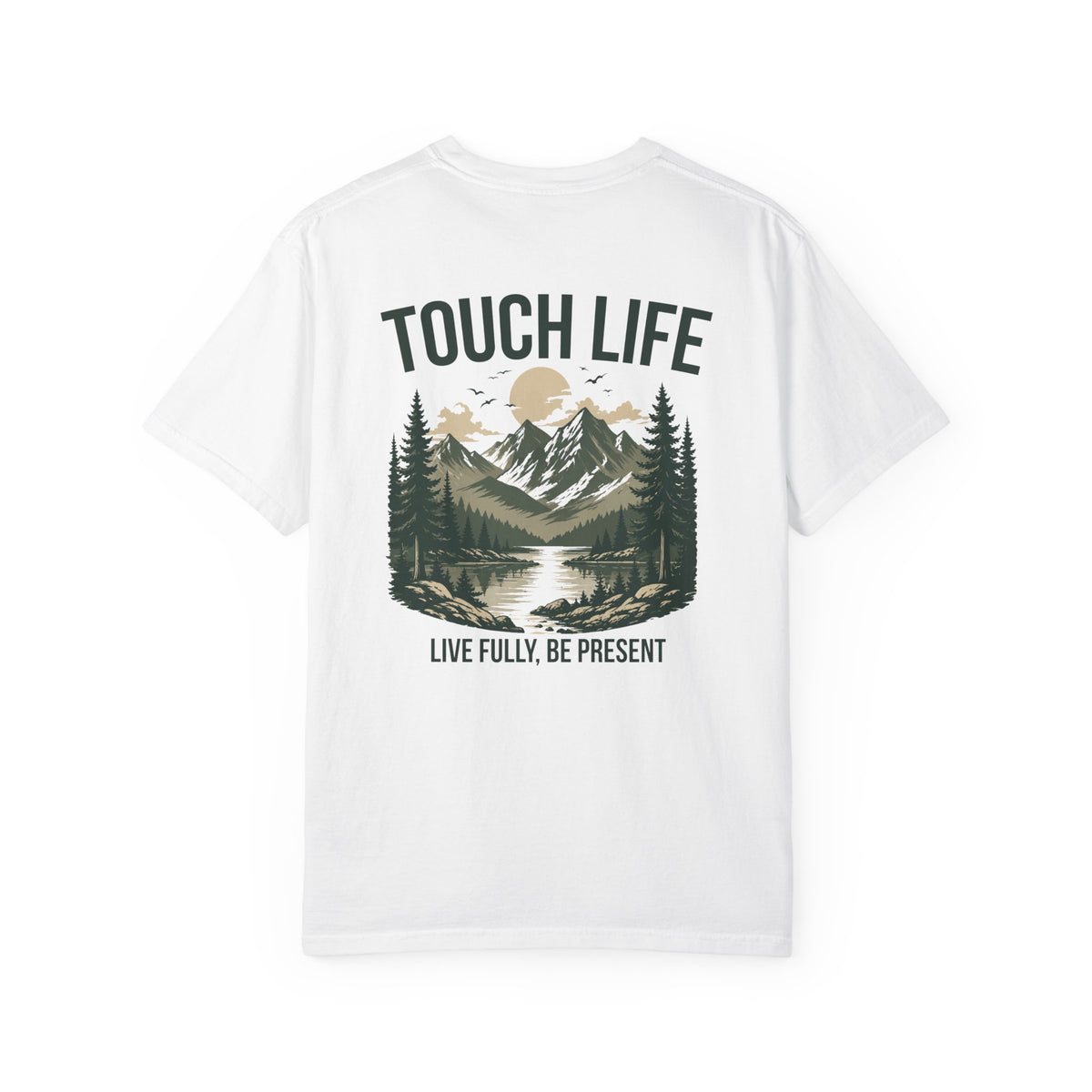 Touch Life T-shirt - "Live Fully Be Present"