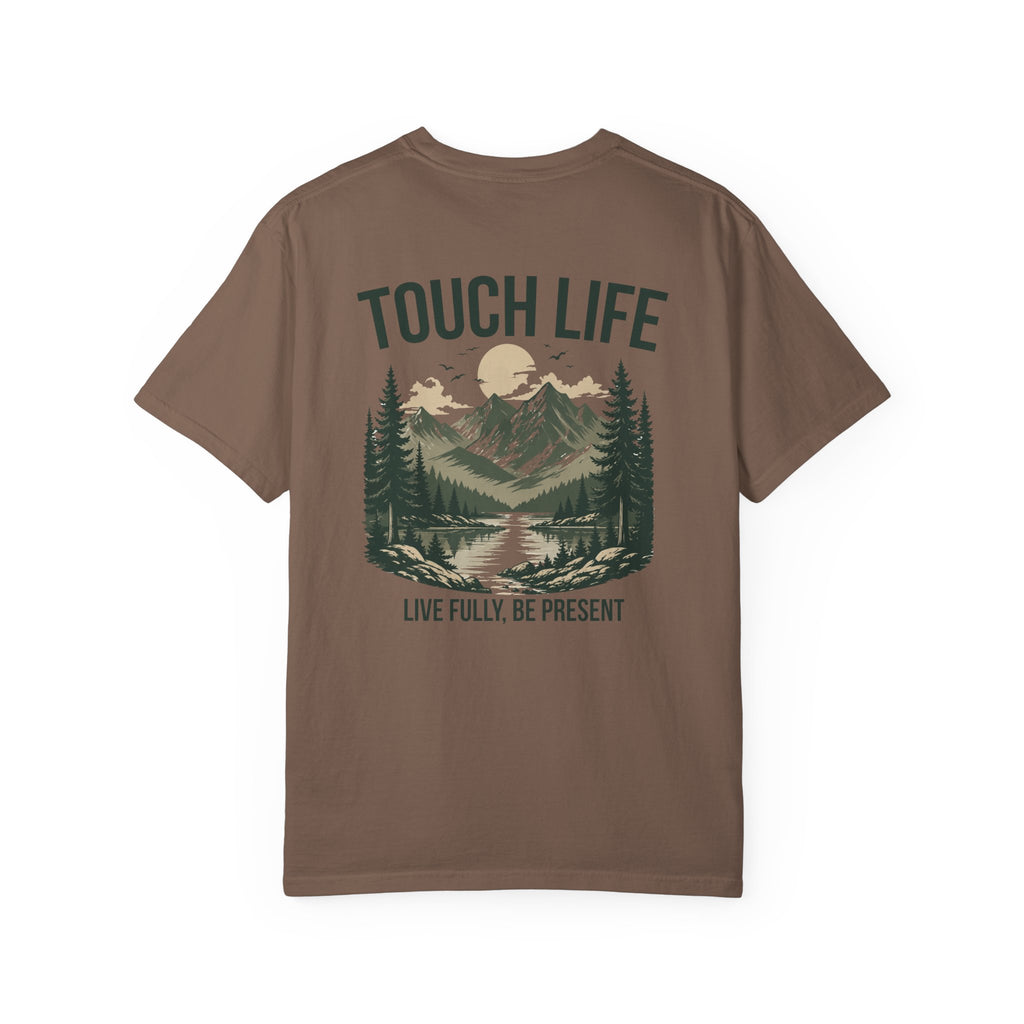Touch Life T-shirt - "Live Fully Be Present"