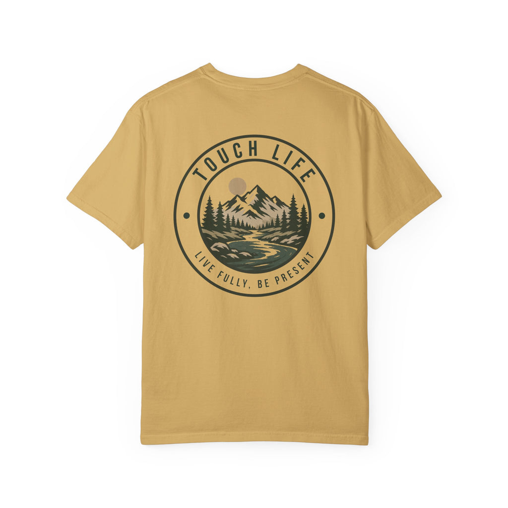 Touch Life T-Shirt — "Live Fully, Be Present"