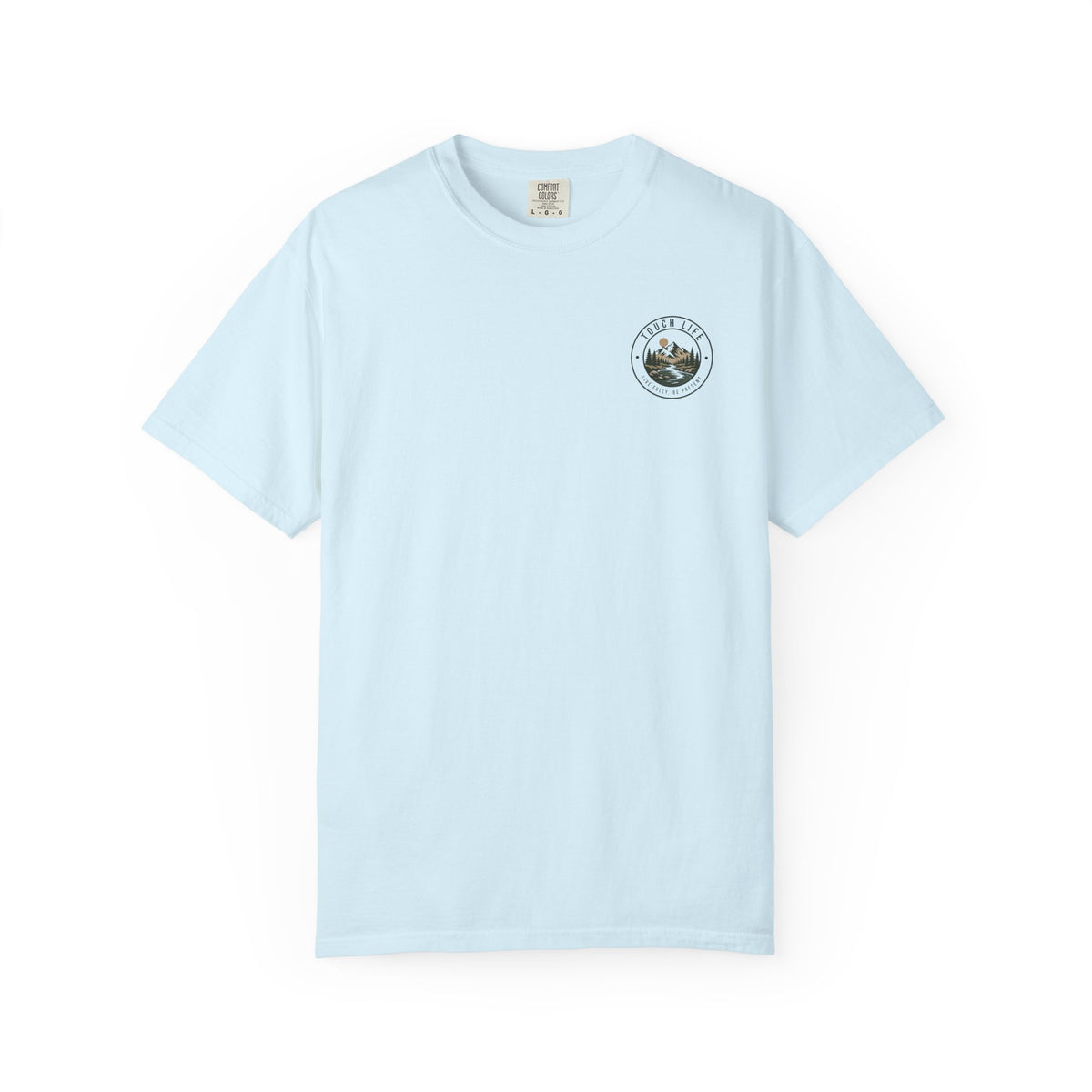 Touch Life T-Shirt — "Live Fully, Be Present"
