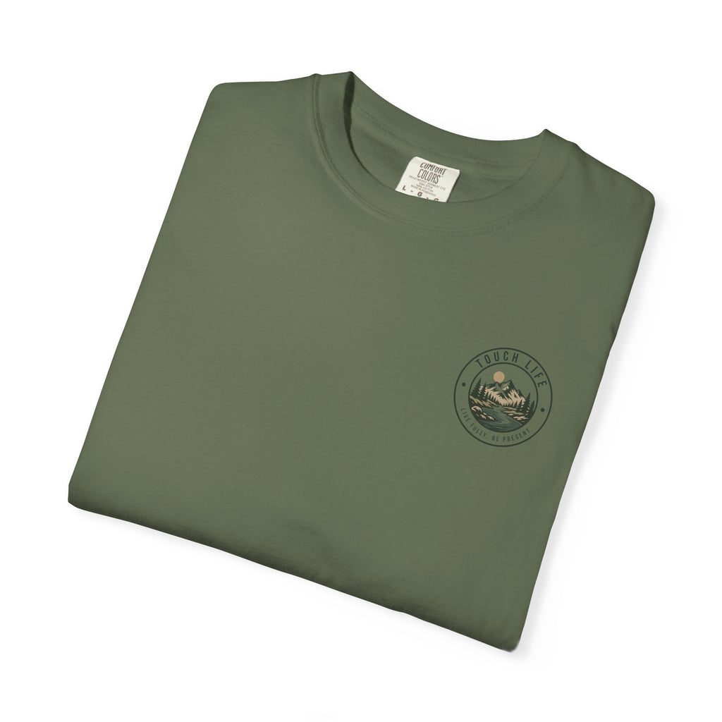 Touch Life T-Shirt — "Live Fully, Be Present"