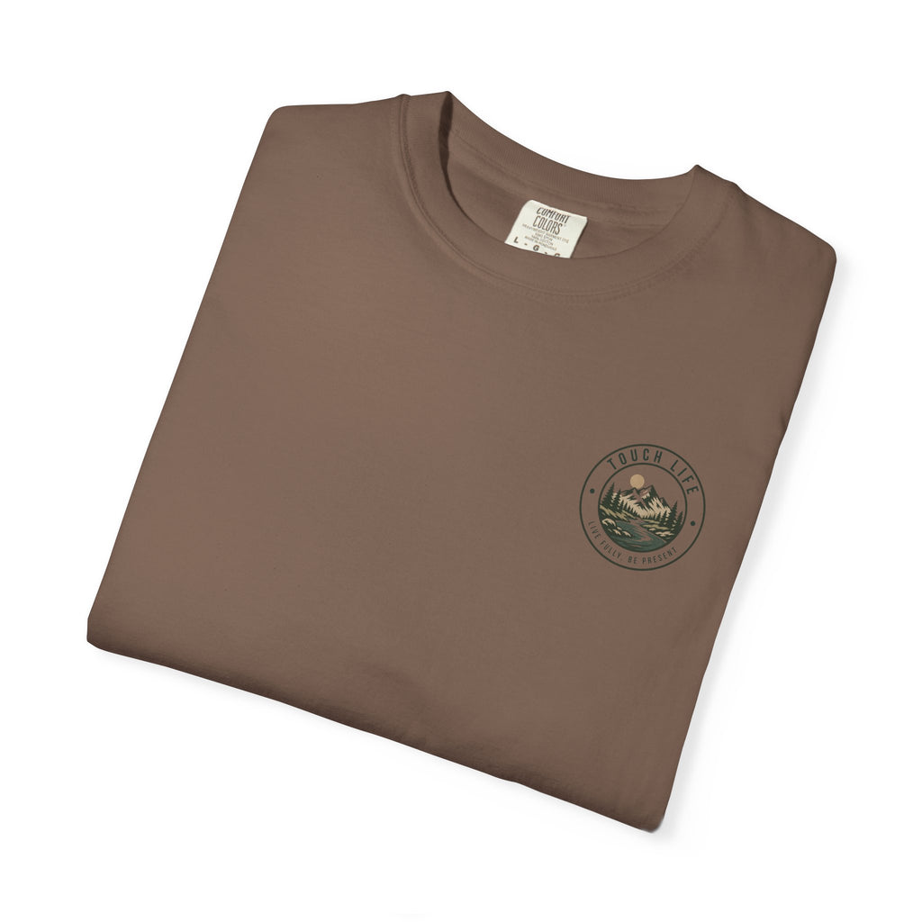 Touch Life T-Shirt — "Live Fully, Be Present"