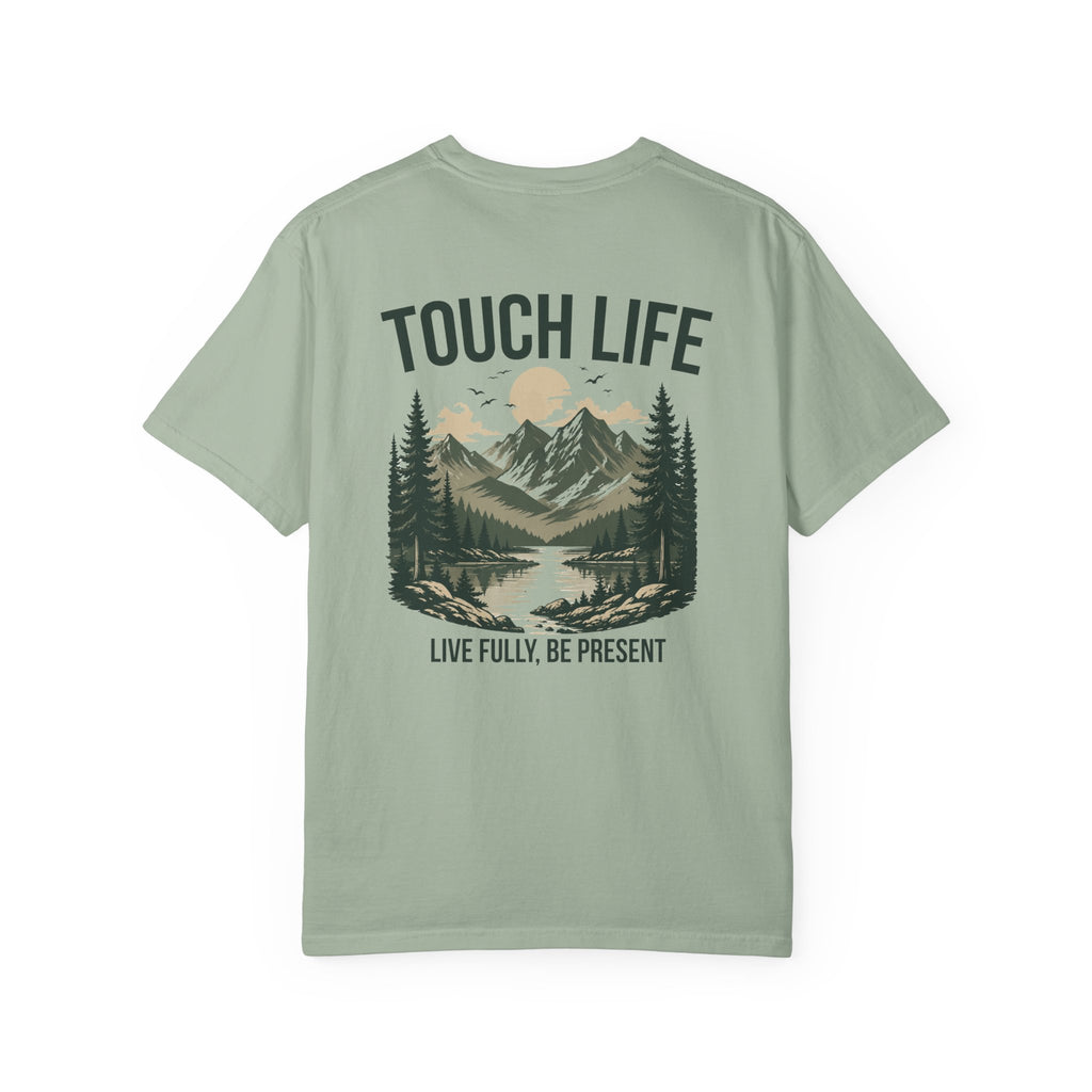 Touch Life T-shirt - "Live Fully Be Present"