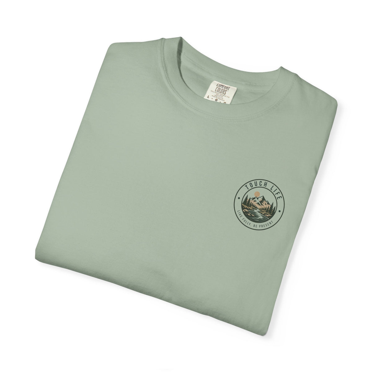 Touch Life T-Shirt — "Live Fully, Be Present"