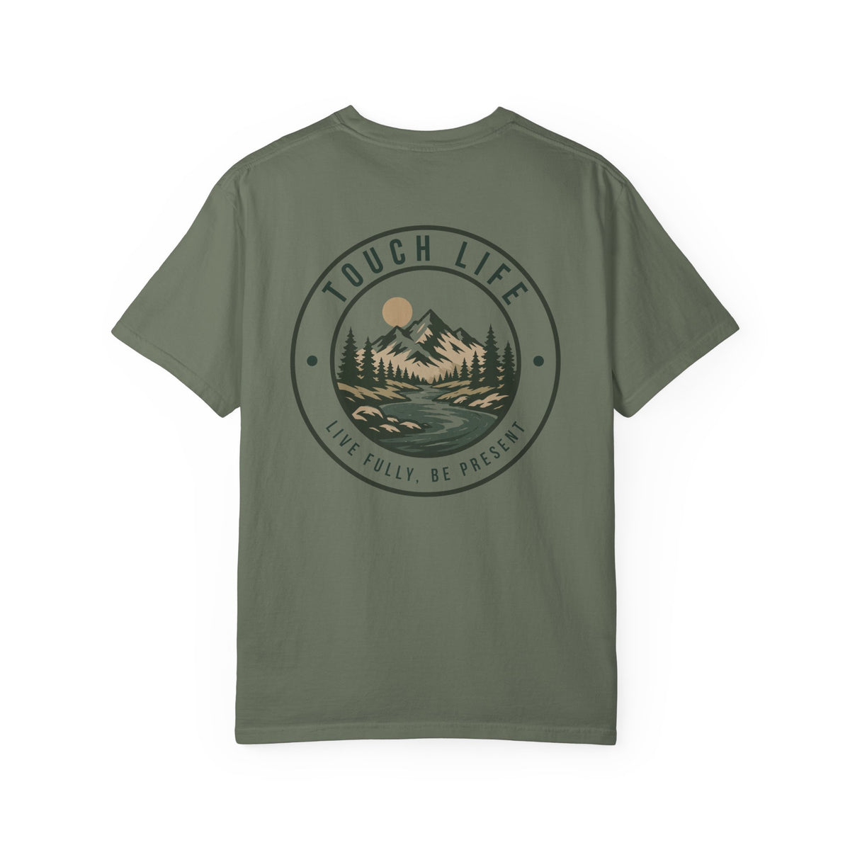 Touch Life T-Shirt — "Live Fully, Be Present"