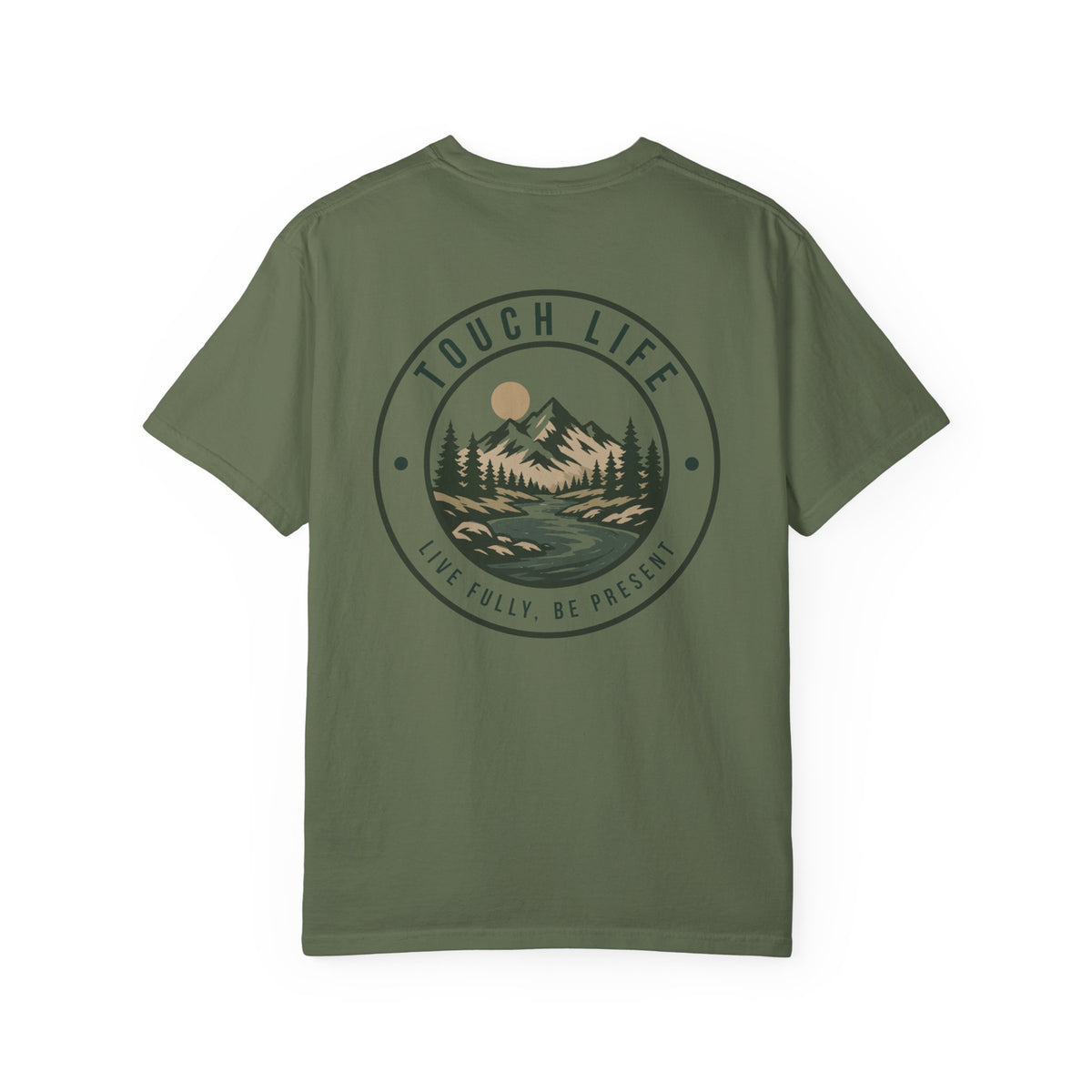 Touch Life T-Shirt — "Live Fully, Be Present"