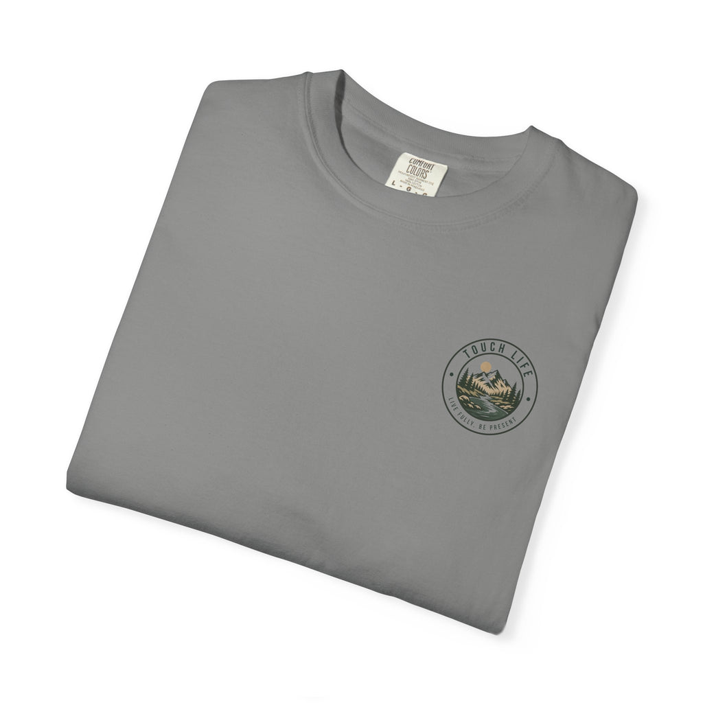 Touch Life T-Shirt — "Live Fully, Be Present"