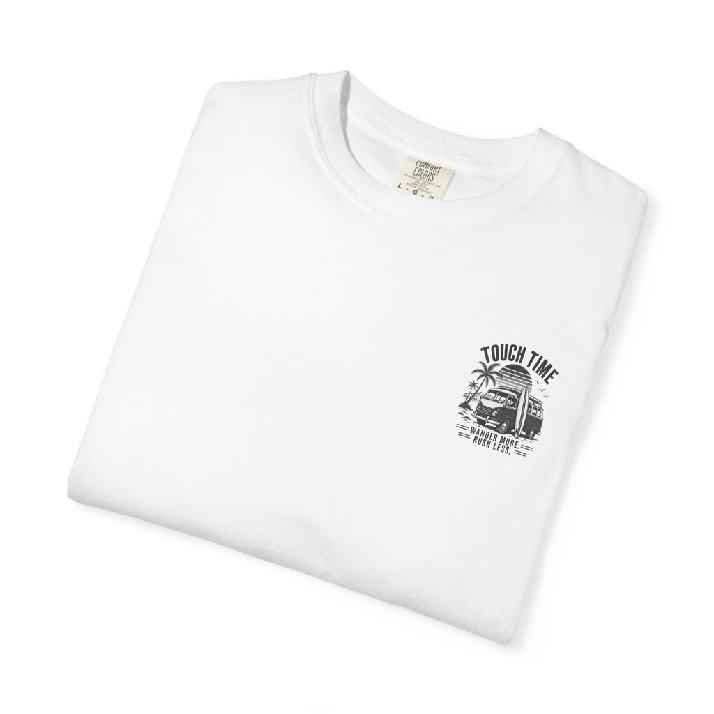 Touch Time T-Shirt — "Wander More, Rush Less"