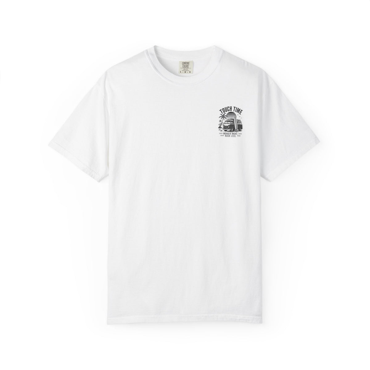 Touch Time T-Shirt — "Wander More, Rush Less"