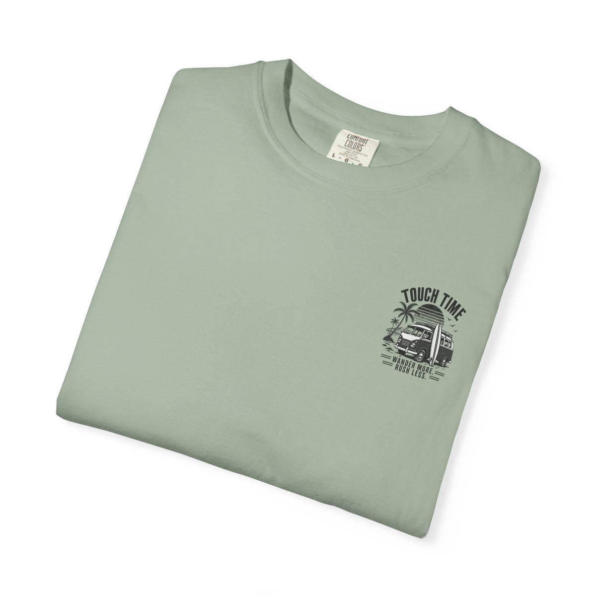 Touch Time T-Shirt — "Wander More, Rush Less"