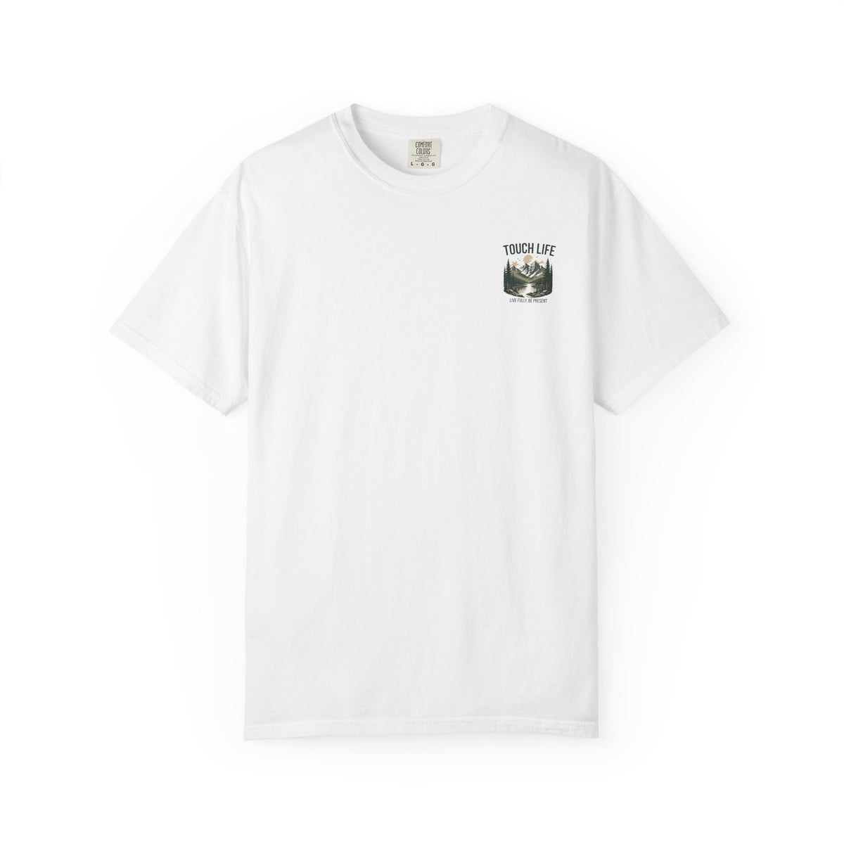Touch Life T-shirt - "Live Fully Be Present"
