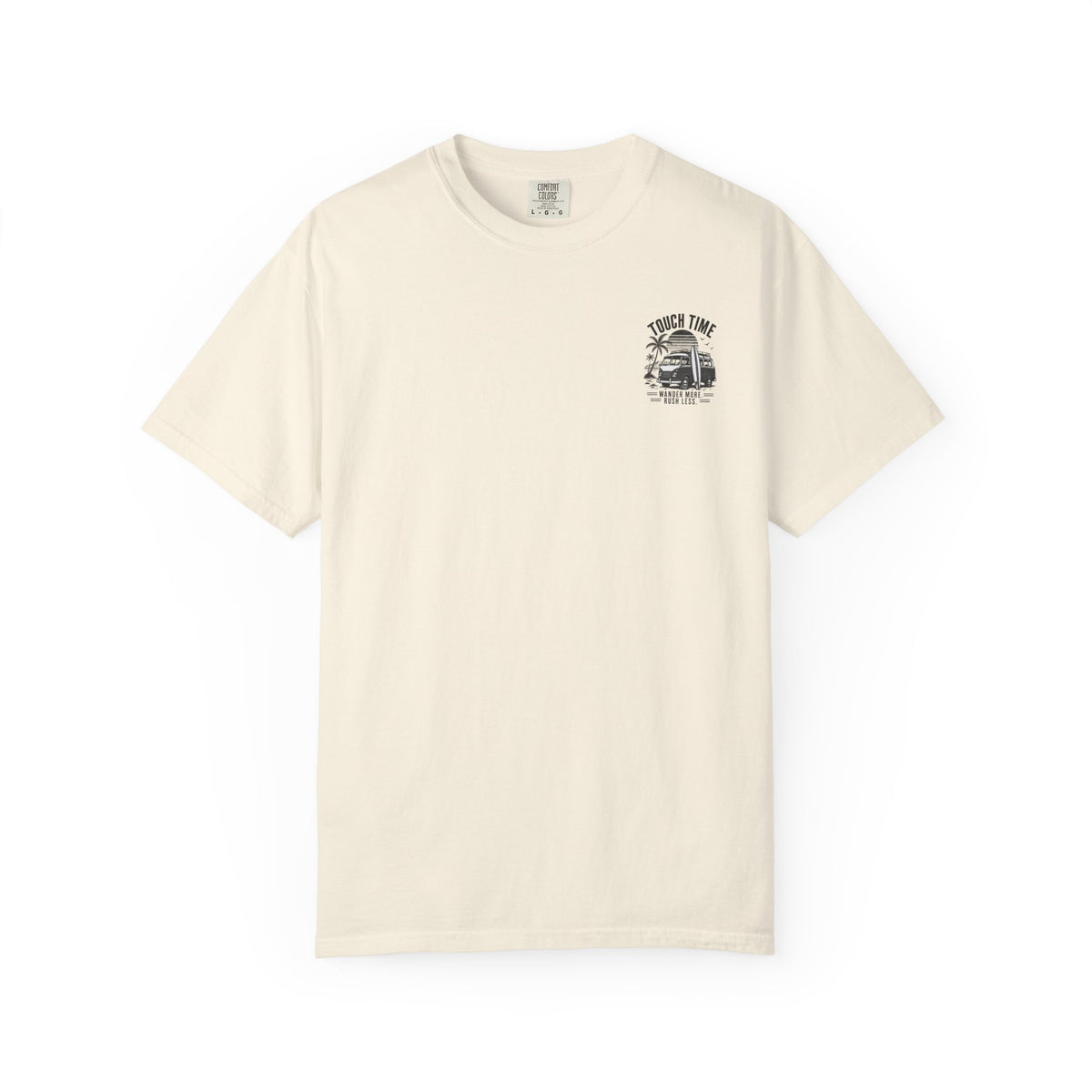 Touch Time T-Shirt — "Wander More, Rush Less"