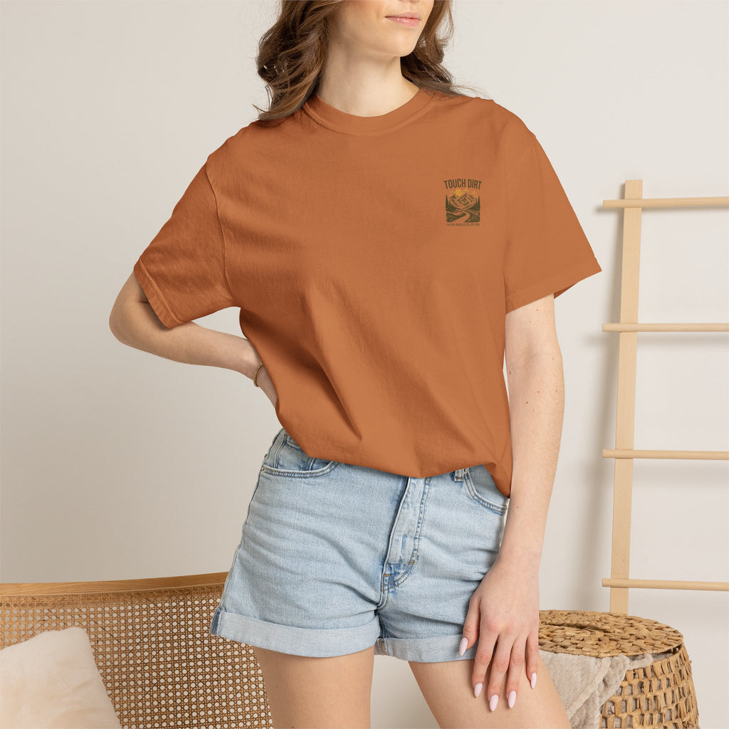 Touch Dirt T-Shirt — "The Real World Is Still Out There"