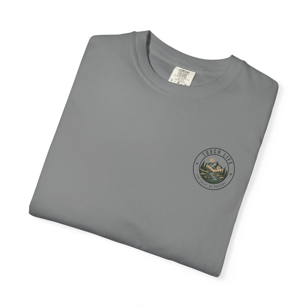 Touch Life T-Shirt — "Live Fully, Be Present"