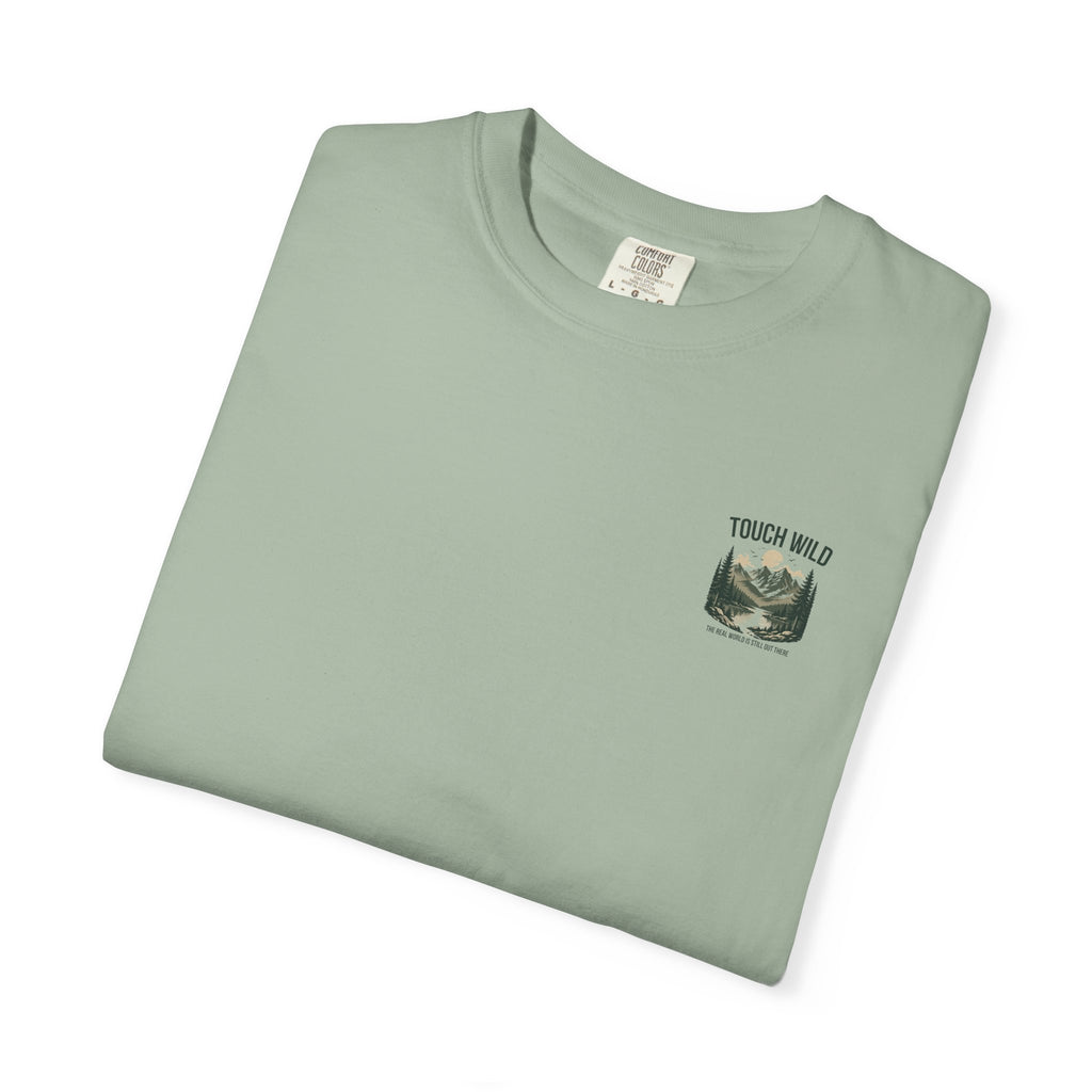 Touch Wild T-Shirt — "The Real World Is Still Out There"