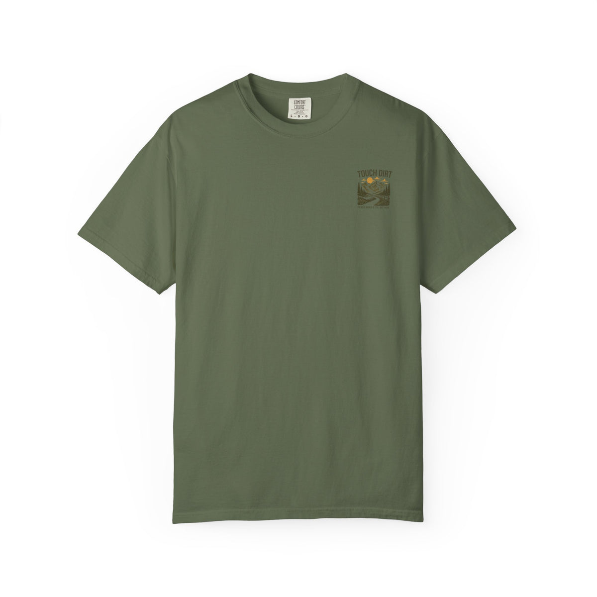 Touch Dirt T-Shirt — "The Real World Is Still Out There"