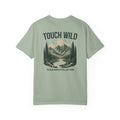 Touch Wild T-Shirt — "The Real World Is Still Out There"