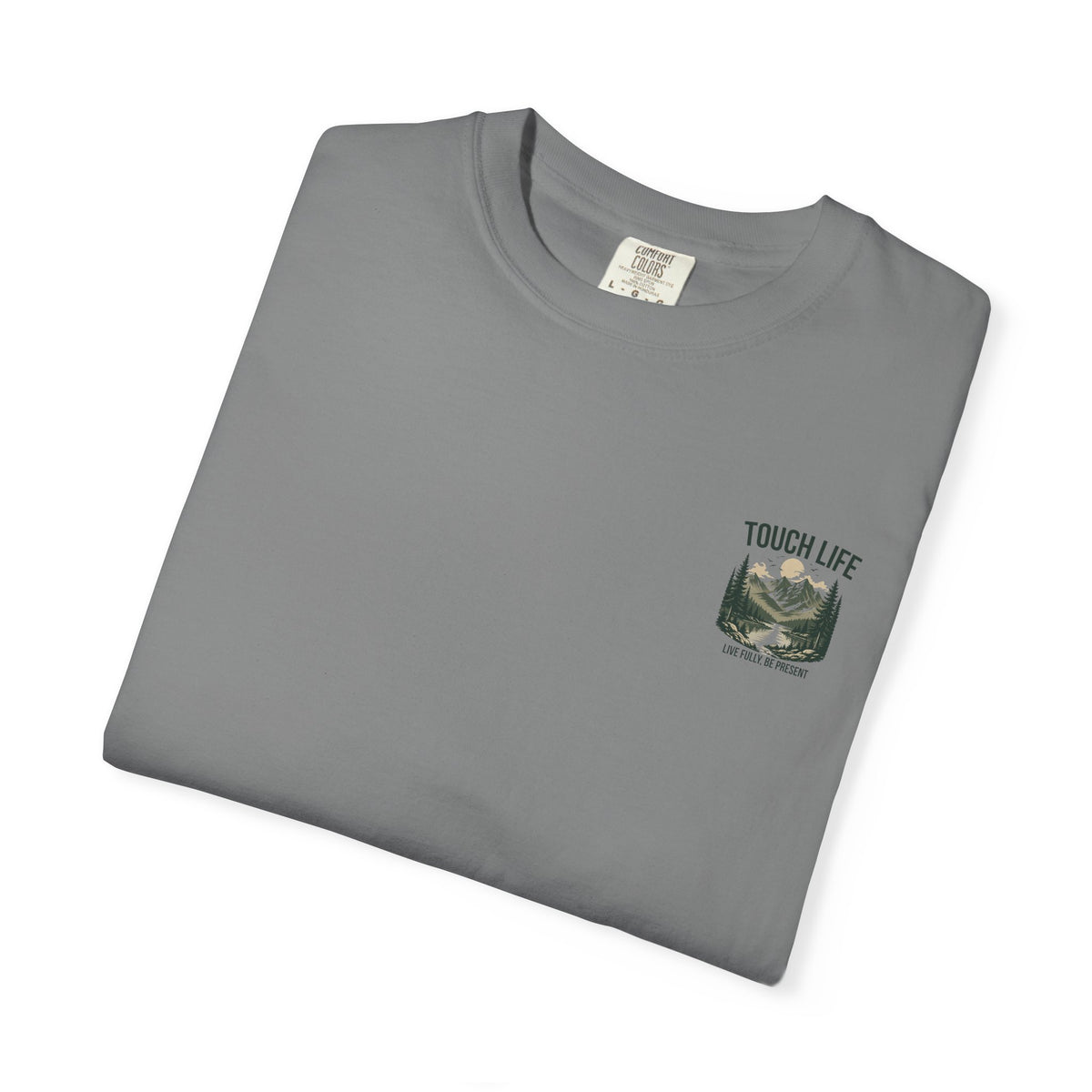 Touch Life T-shirt - "Live Fully Be Present"