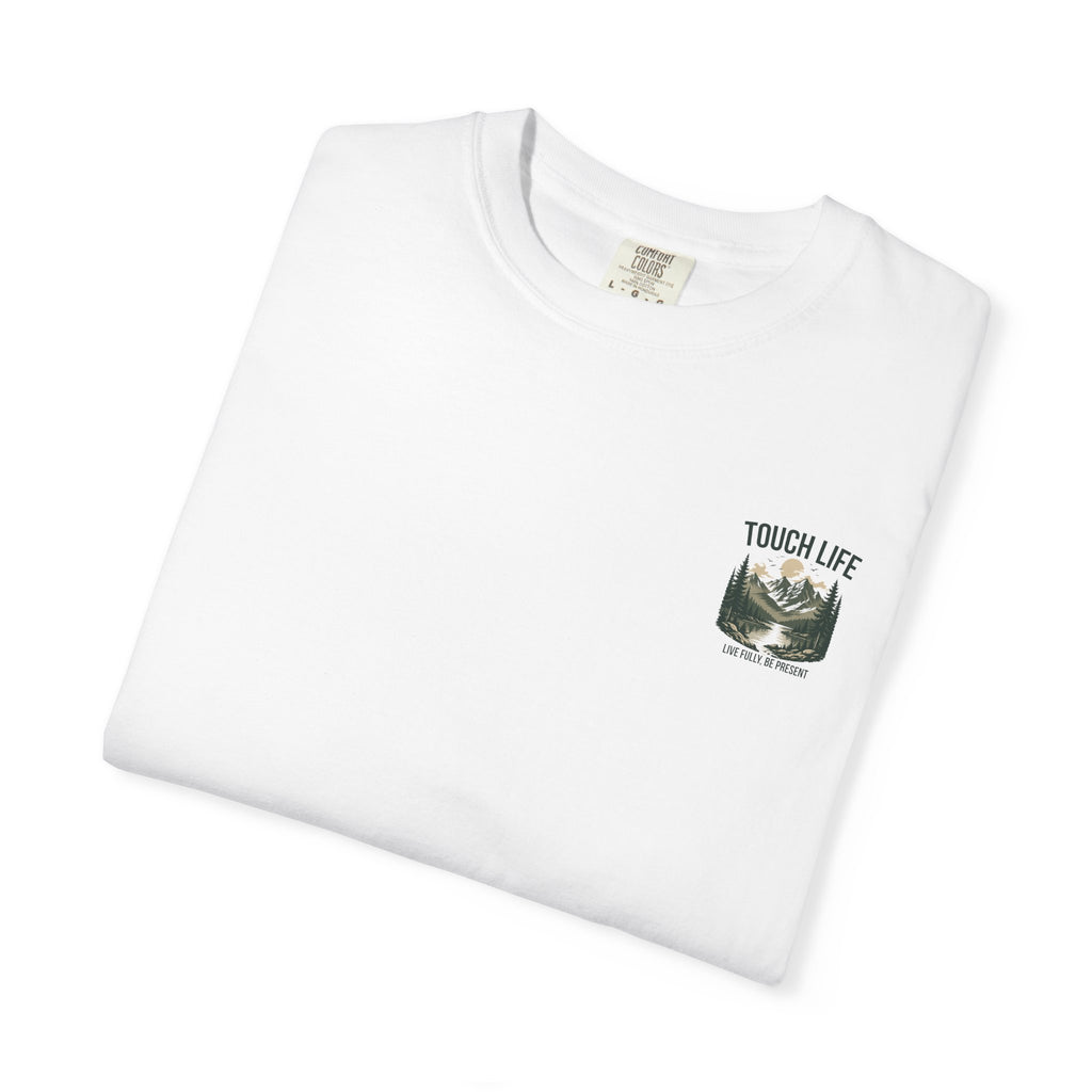 Touch Life T-shirt - "Live Fully Be Present"