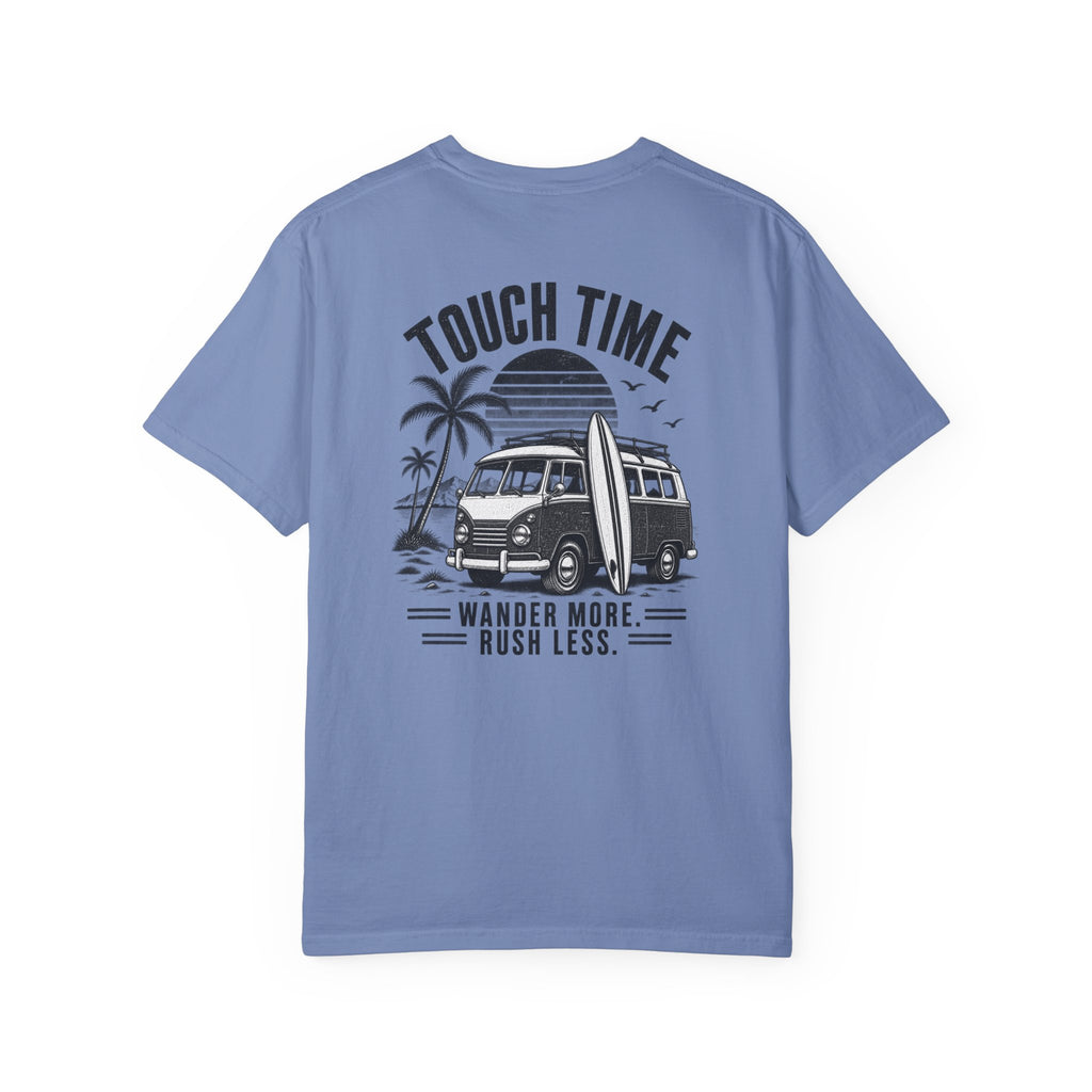 Touch Time T-Shirt — "Wander More, Rush Less"