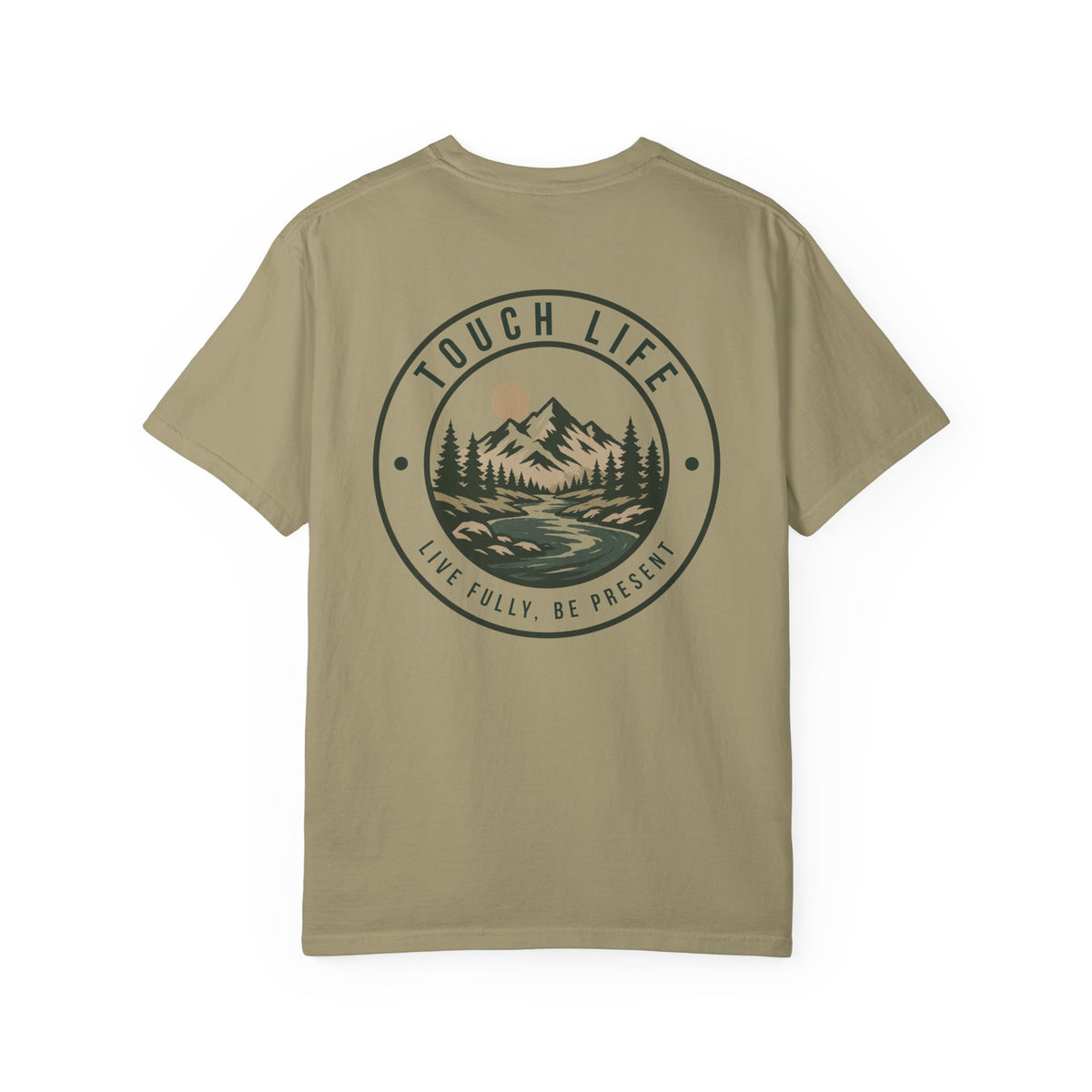 Touch Life T-Shirt — "Live Fully, Be Present"