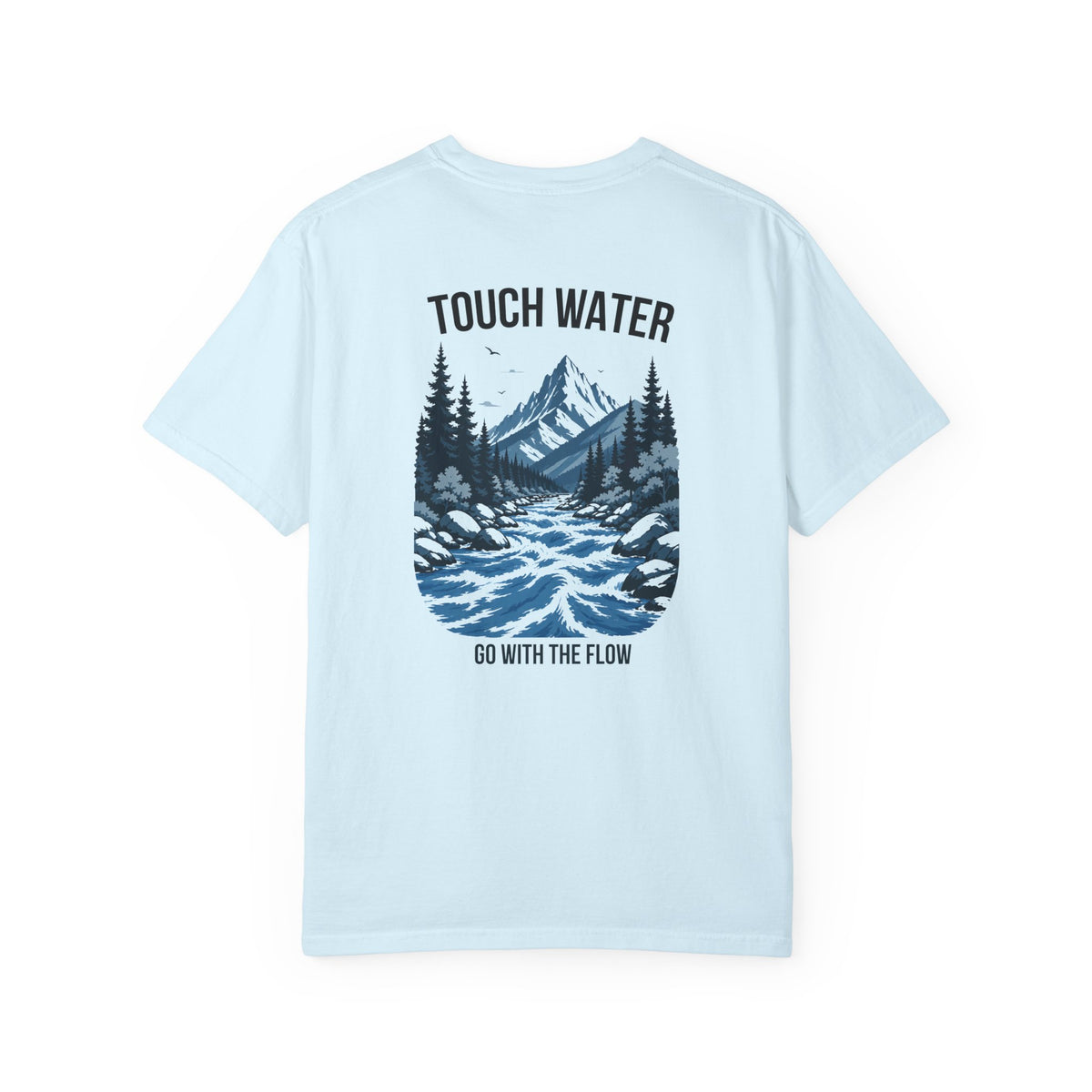 Touch Water T-Shirt — "Go With The Flow"