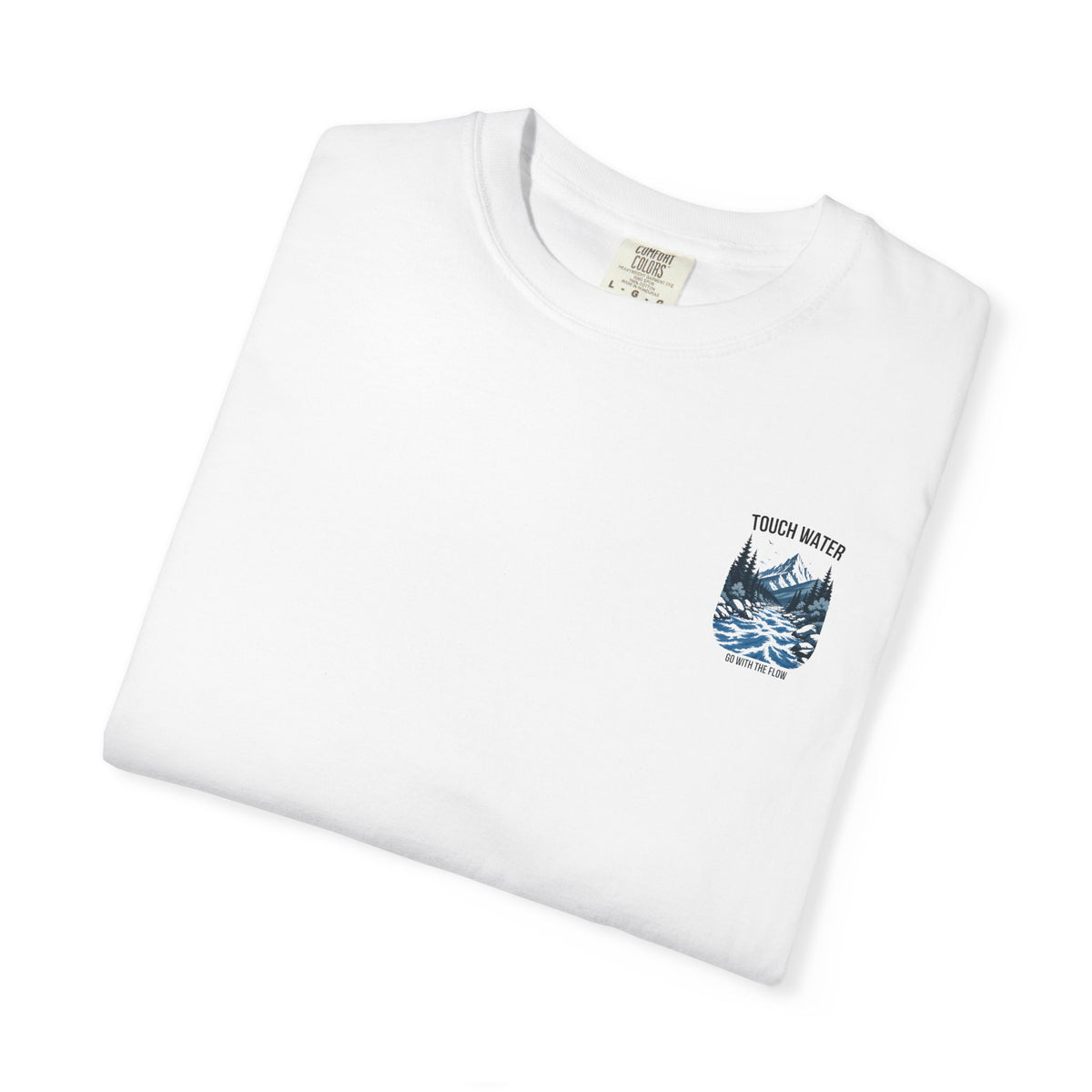 Touch Water T-Shirt — "Go With The Flow"