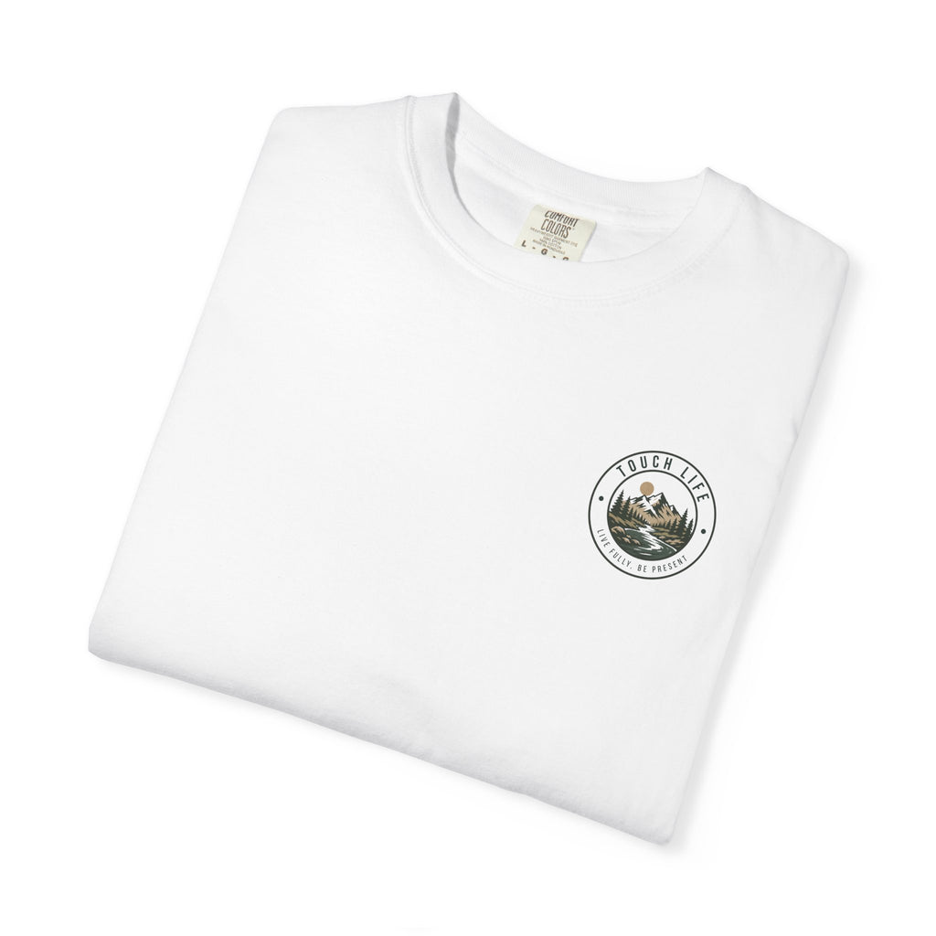 Touch Life T-Shirt — "Live Fully, Be Present"