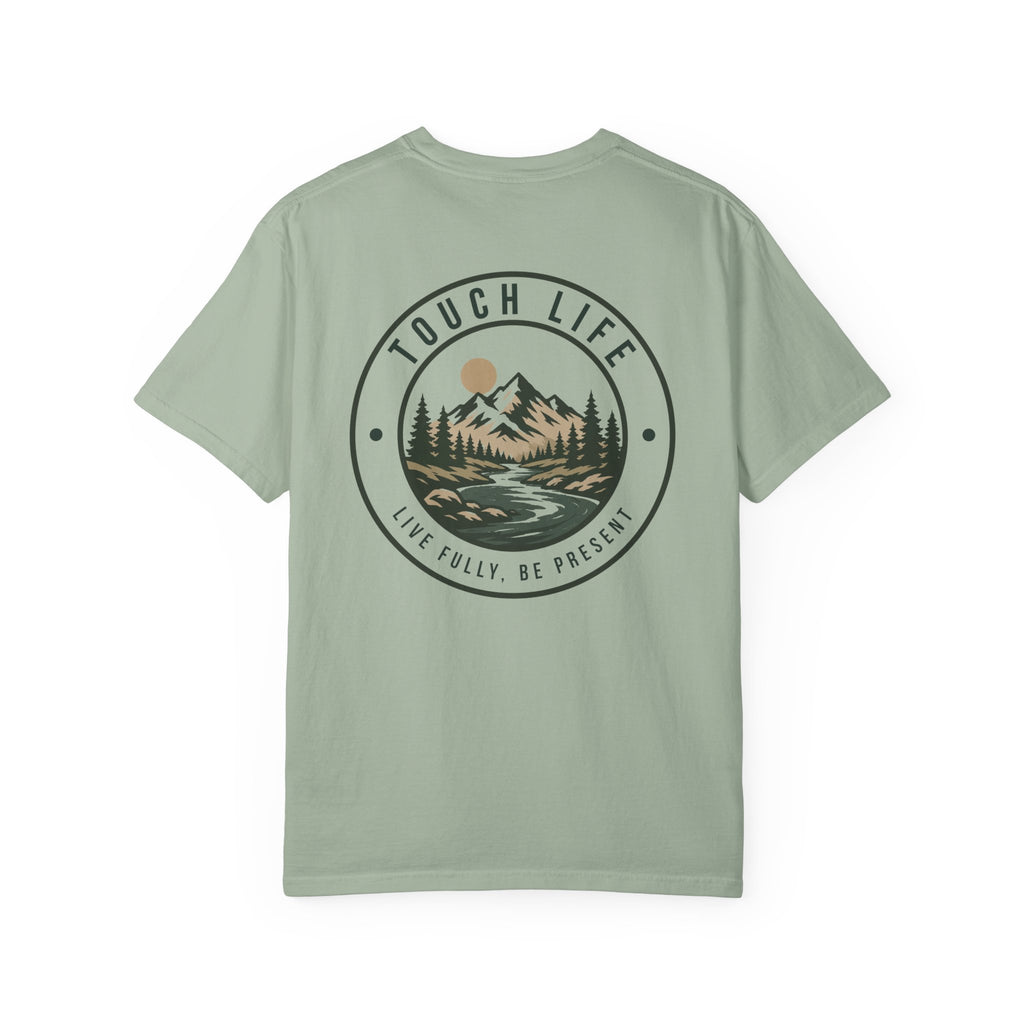 Touch Life T-Shirt — "Live Fully, Be Present"