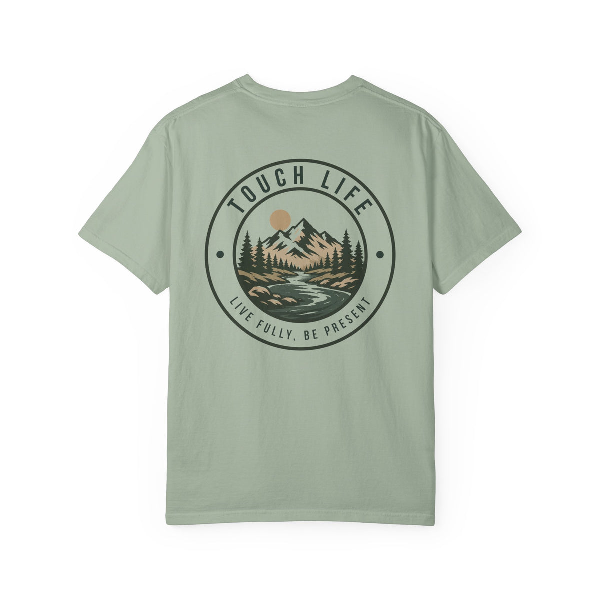 Touch Life T-Shirt — "Live Fully, Be Present"