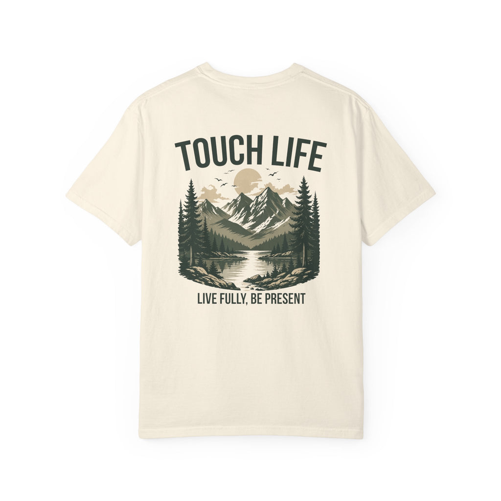 Touch Life T-shirt - "Live Fully Be Present"