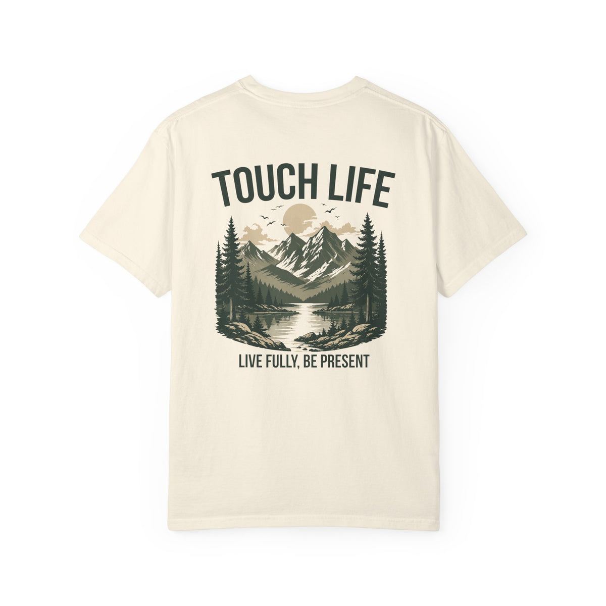 Touch Life T-shirt - "Live Fully Be Present"