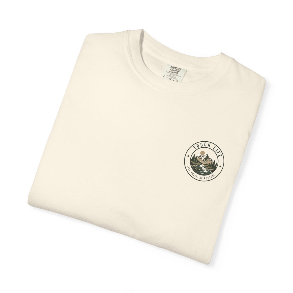 Touch Life T-Shirt — "Live Fully, Be Present"