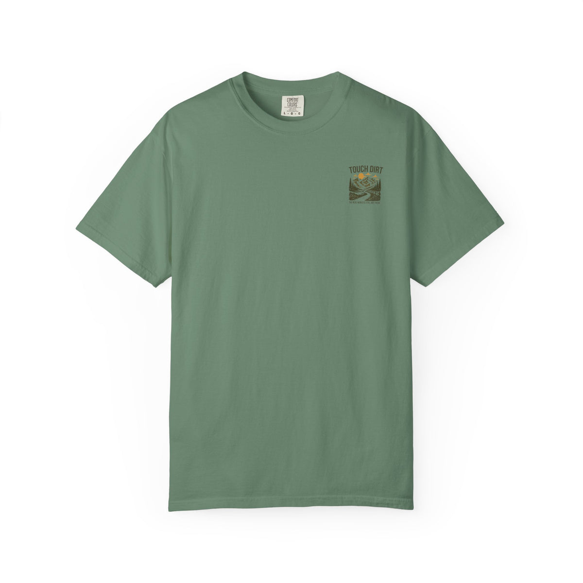 Touch Dirt T-Shirt — "The Real World Is Still Out There"